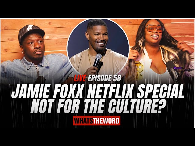 JAMIE FOXX NETFLIX SPECIAL NOT FOR THE CULTURE | WTW LIVE