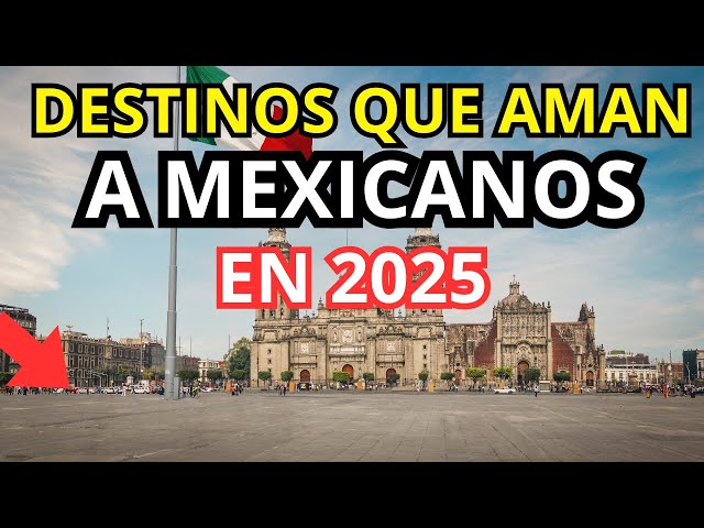 Descubre los 10 Destinos que Aman a Mexicanos en 2025