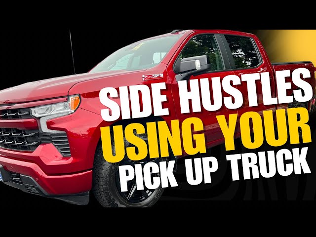 5 Side Hustles You Can Start Today Using Your Pick Up Truck