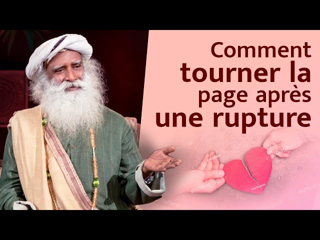 Comment tourner la page après une rupture ? | Sadhguru Français