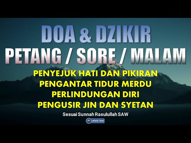 Dzikir Petang / Dzikir Sore | Dzikir Malam Sebelum Tidur Sesuai Sunnah | Penyejuk Hati dan Pikiran