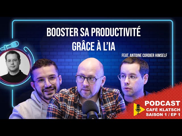 Booster sa productivité grâce à l'IA  (avec Antoine Cordier)