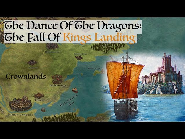 The Fall Of Kings Landing (Dance Of The Dragons) Game Of Thrones History & Lore