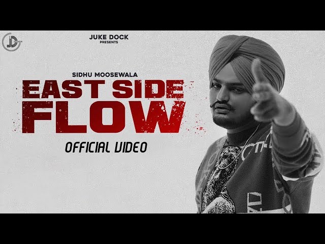 East Side Flow - Sidhu Moose Wala | Official Video | Byg Byrd | Sunny Malton | Juke Dock