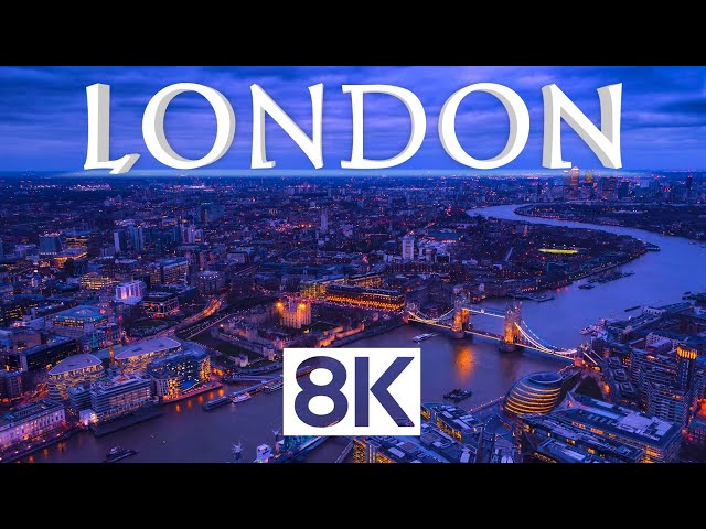 London in 8K ULTRA HD - Capital of England (60 FPS)