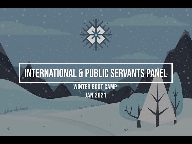 International & Public Servants Panel - Winter Boot Camp 2021