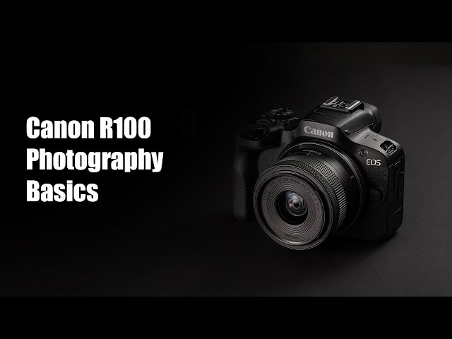 How to take Awesome Photos with the Canon EOS R100