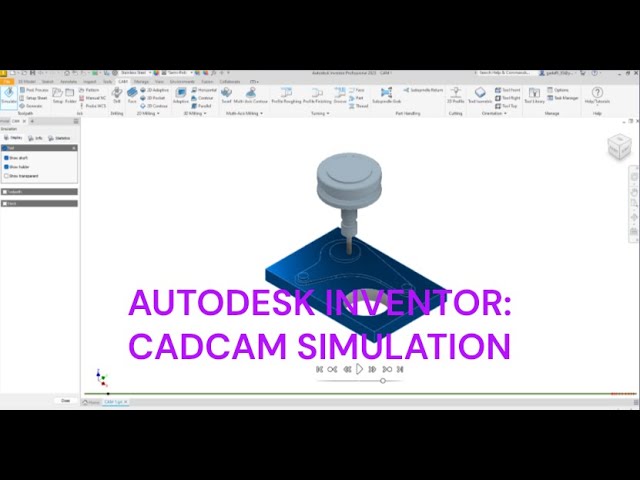 AUTODESK INVENTOR: CADCAM SIMULATION TUTORIAL