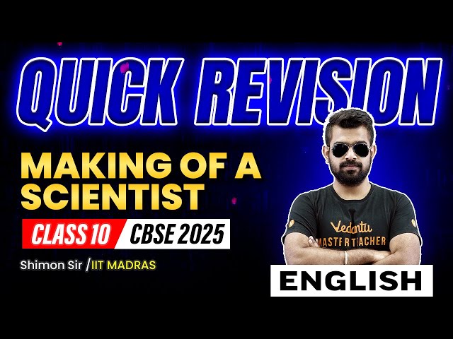 Making of a Scientist | Quick Revision | Class 10 English | CBSE 2025 🔥 Shimon sir