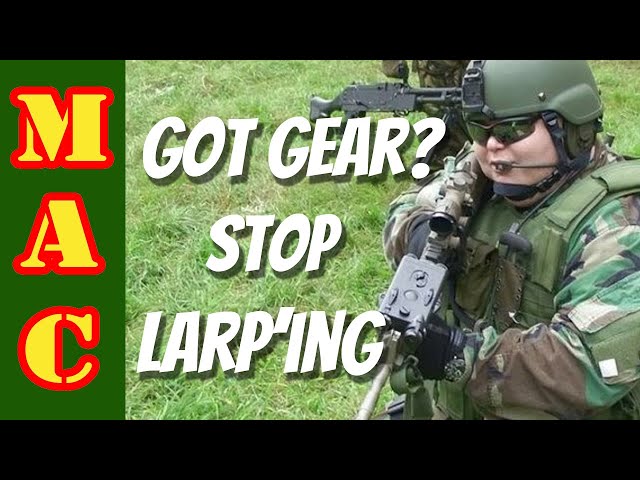 Do you own gear? Never been in combat? Quit LARP'ing would ya?