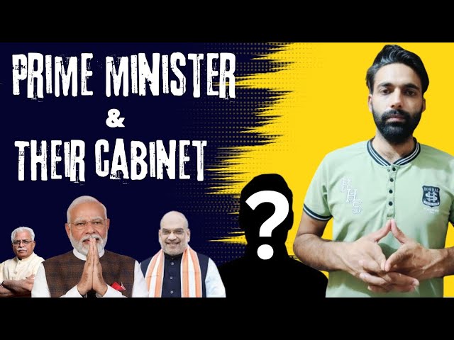 Prime Minister & their cabinet. | sp sidhu |