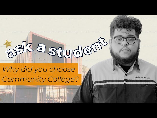 Ask a Student: Why did you choose Community College?