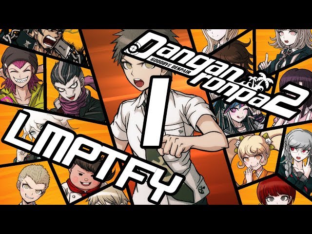 Danganronpa 2: Goodbye Despair Part 1 - LMPTFY