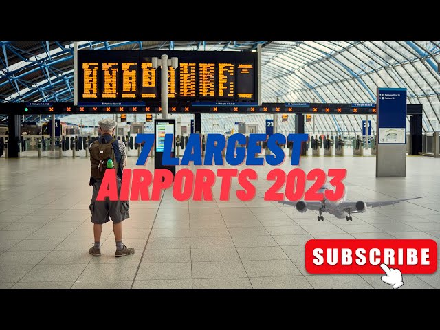 7 Largest Airports in the World 2023| English Subtitles