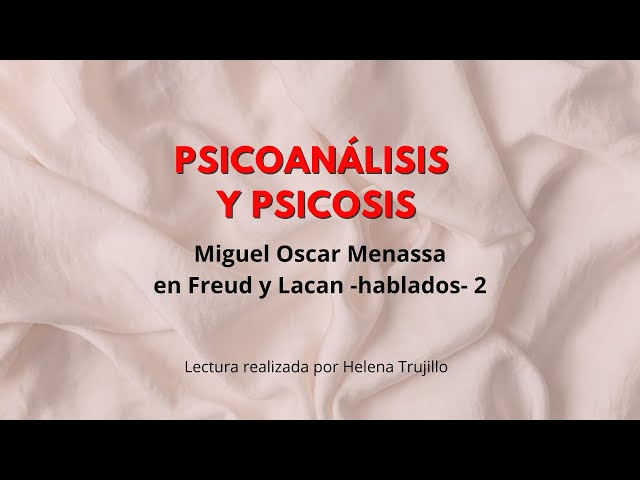 PSICOANÁLISIS Y PSICOSIS - AUDIOLIBRO - MIGUEL OSCAR MENASSA