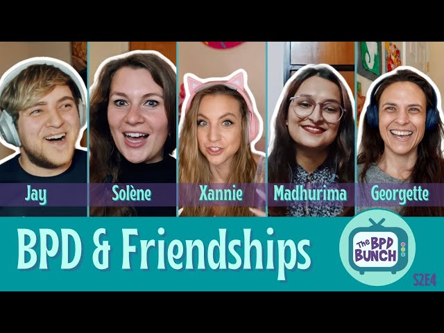 BPD & Friendships- The BPD Bunch S2E4