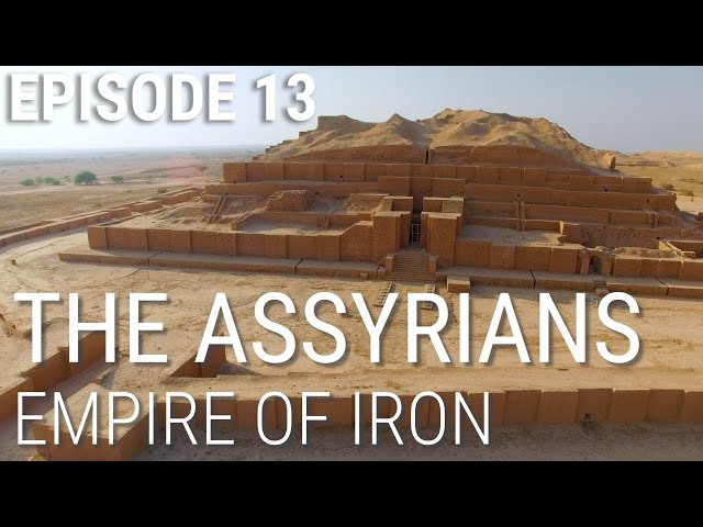 13. The Assyrians - Empire of Iron