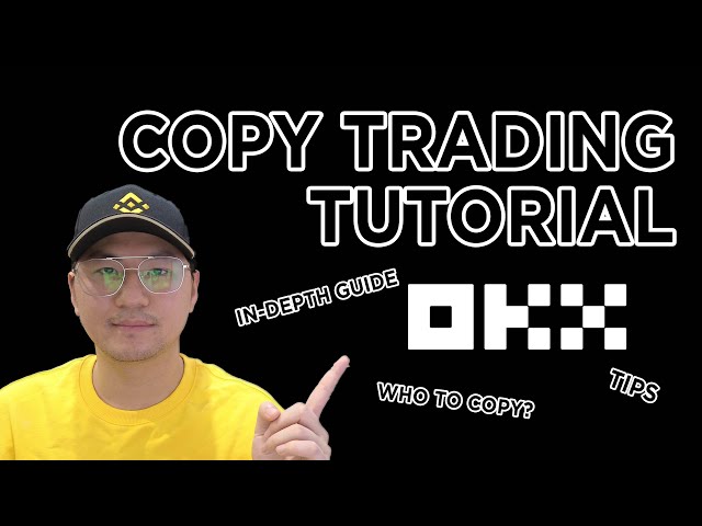 In-Depth Guide and Tips to Using OKX Copy Trading