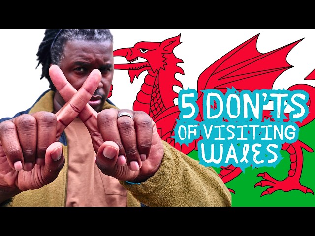 5 Do's and Don'ts of Visiting Wales