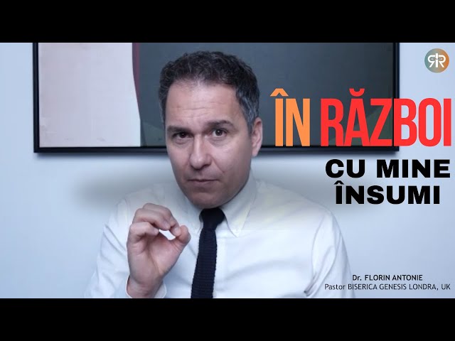 ÎN RĂZBOI CU MINE ÎNSUMI | FLORIN ANTONIE