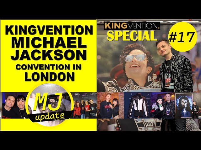 MJ Update #17 | Kingvention the Michael Jackson Convention Party Exhibition in London | The MJ Show