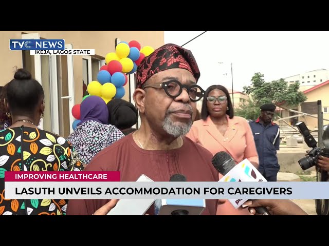 LASUTH Unveils Accommodation For Caregivers To improve Healthcare Delivery