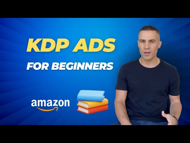 Amazon KDP Ads for Beginners - Sponsored Products Tutorial for Books