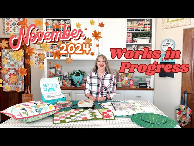 November 2024 Works in Progress | A Quilting Life