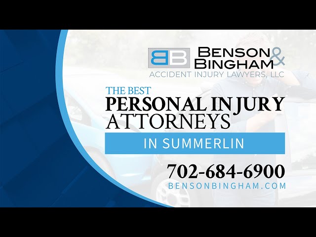 The Best Personal Injury Attorneys in Summerlin | Benson & Bingham