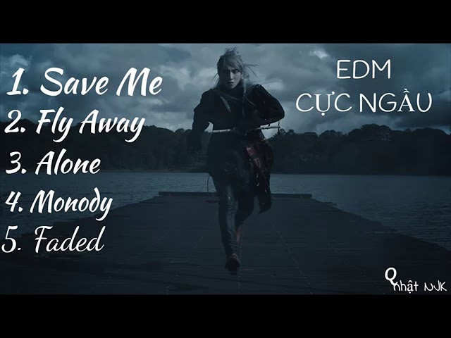 Fly Away Những Bản EDM Hay Nhất   NHẠC EDM 2018   Save Me  Quang Nhật NJK