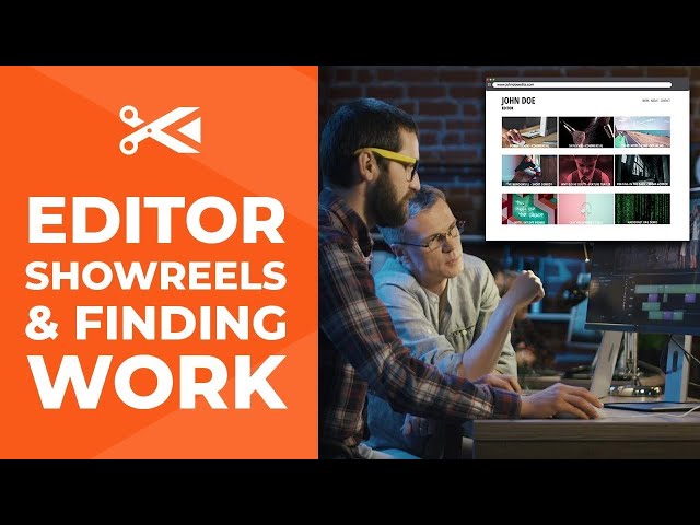 The Editor's Guide to Showreels & Finding Work