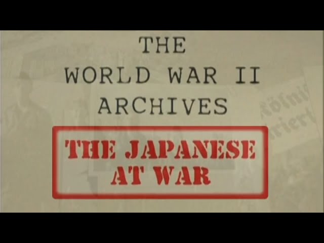 World War II Archives: "The Japanese at War" with Liam Dale