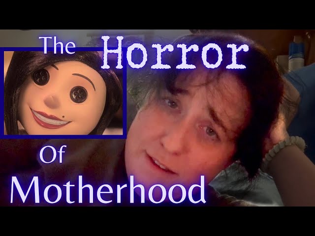 The Horror of Motherhood