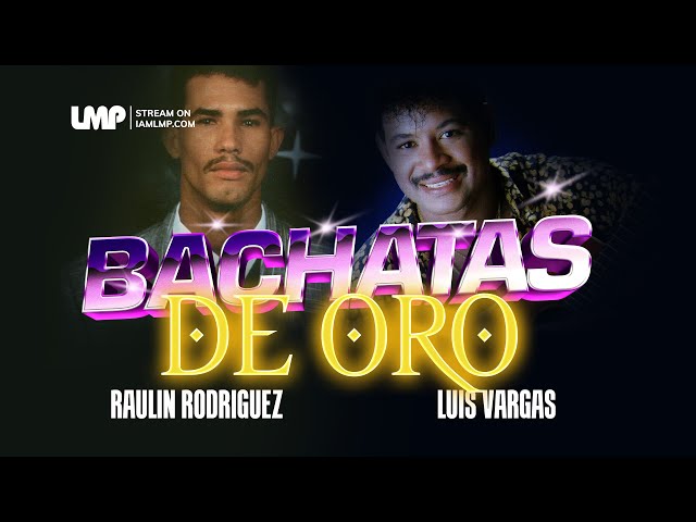 Raulin Rodriguez & Luis Vargas - Bachatas De Oro Exitos | DJ Santana