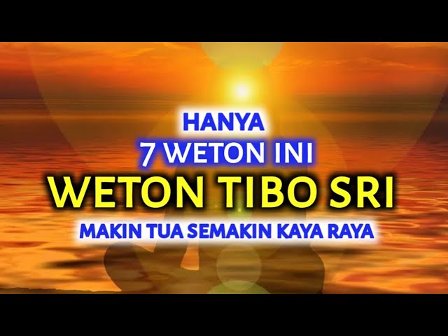 Semakin tua semakin kaya raya  7 Weton tibo Sri yang akan kaya raya serta banyak rezekinya.