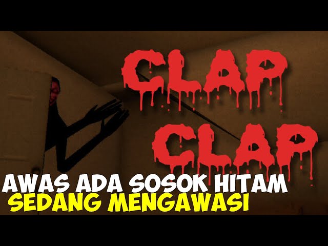 CLAP CLAP - NGERI JUGA YA INI GAME INDIE KERASA HORRORNYA WKWKW❗😱