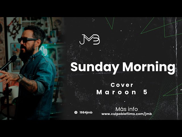 🔊 Juan Manuel Buenaventura - Sunday Morning (Cover - Maroon 5)