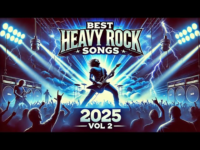 Best Heavy Rock Songs Collection 2025 🔥 Greatest Rock Hits of All Time VOL 2