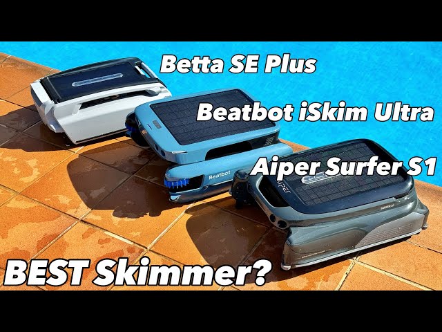 Beatbot iSkim Ultra VS Aiper Surfer S1 VS Betta SE Plus - Which is the Best Robotic Pool Skimmer?