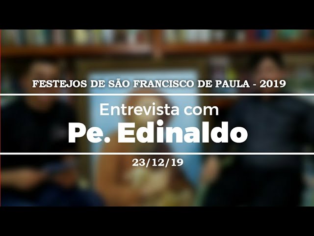 Entrevista com o Pe. Edinaldo de Palmácia