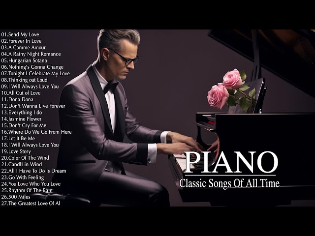 50 Best Beautiful Classical Piano Pieces - Great Relaxing Romantic Piano Love Songs 80's Playlist