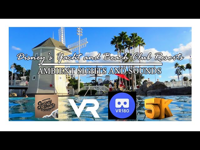 Sights and Sounds of Disney's Yacht and Beach Club Resorts  | 5.7K VR180 3D | Immersive | Ambient