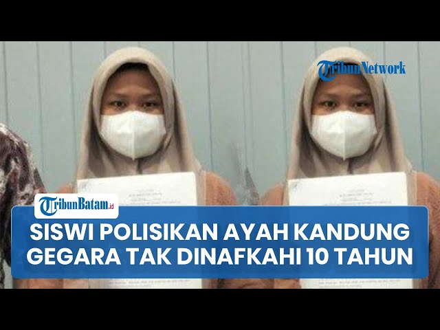 SOSOK Siswi SMA di Sidoarjo Polisikan Ayah Kandungnya Gegara Tak Dinafkahi Selama 10 Tahun