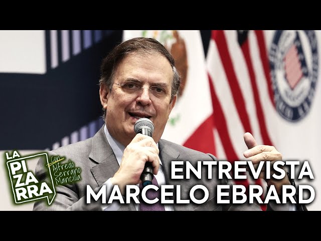 Entrevista con Marcelo Ebrard, secretario de economía de México | LA PIZARRA