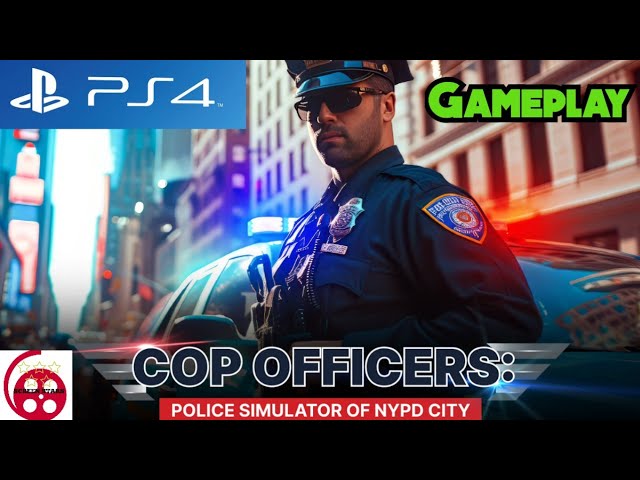 Cop Officers: Police Simulator of NYPD City: PS4 Gameplay