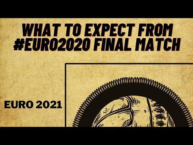 Match Preview England vs Italy Euro2020 Final