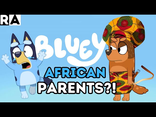 If BLUEY had AFRICAN PARENTS?! |KEEPY UPPY| Raissa Artista