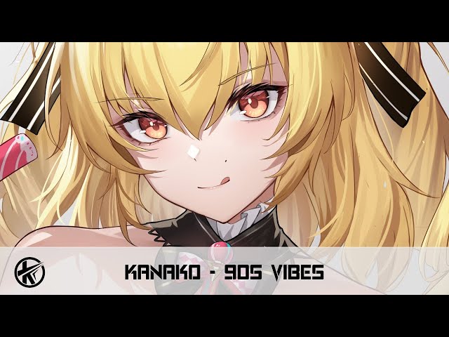 Nightcore - 90s Vibes | Kanako