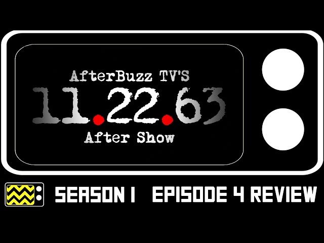 11.22.63 Season 1 Episode 4 Review & After Show | AfterBuzz TV