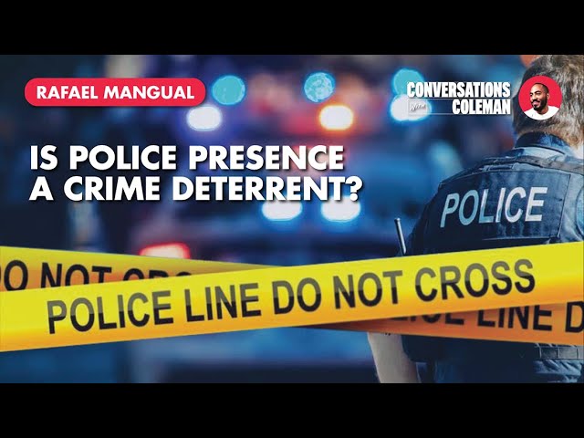 Is Police Presence a Crime Deterrent? with Rafael Mangual